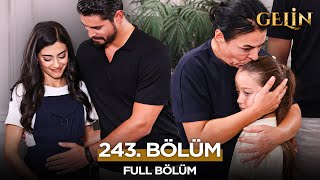 Gelin Dizisi 3. Sezon 243. Bölüm | 18 Ekim 2025 (4K)  @kanal7