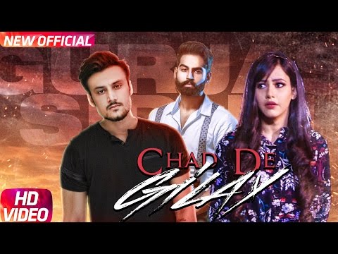 Chad De Gilay (Full Song) | Gurjas Sidhu | Parmish Verma | Rumman Ahmed | Latest Punjabi Song 2017