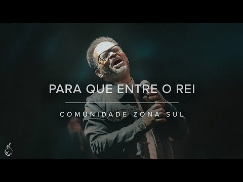 Para Que Entre O Rei | Comunidade Zona Sul | Ao vivo na CEIZS