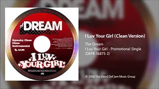 The-Dream - I Luv Your Girl (Clean Version)