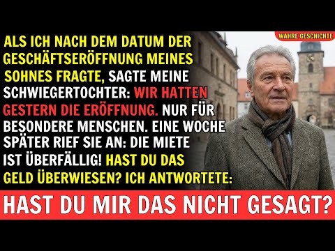 WAHRE GESCHICHTE: Ich fragte, wann die große Eröffnung gewesen sei, und meine Schwiegertochter
