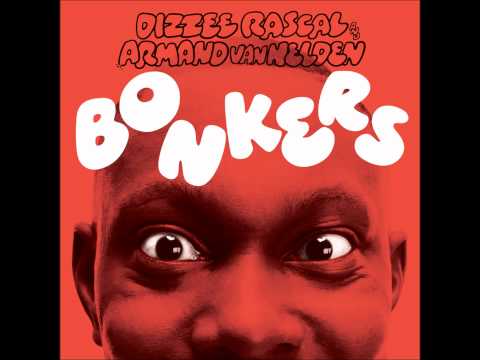 Dizzee Rascal & Armand Van Helden / Bonkers HQ 1080p