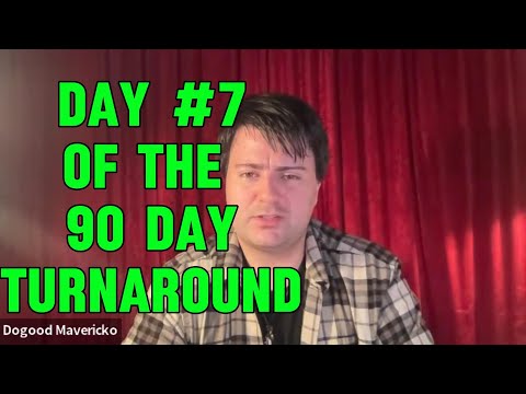 Dogood Mavericko podcast — Episode 190: The 90 Day Turnaround, Day #7 |EP #190