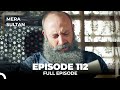 Mera Sultan Episode 112 Urdu Dubbed