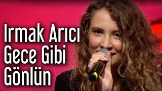 Irmak Arıcı - Gece Gibi Gönlün