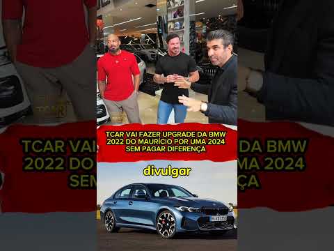 TCAR VAI TROCAR A BMW 2022 DO MAURÍCIO PARA 2024 SEM PAGAR DIFERENÇA #tcar #tcarimports