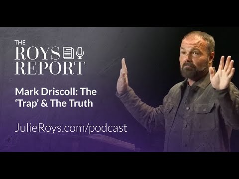 Podcast: Mark Driscoll: The ‘Trap’ & The Truth
