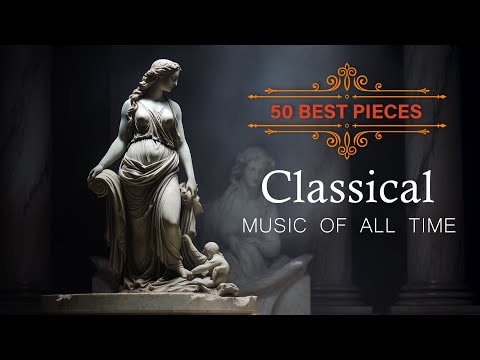 50 Best Classic Music of all time⚜️: Mozart, Tchaikovsky, Vivaldi, Paganini, Chopin