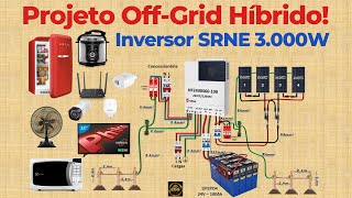 Projeto de Energia Solar Com o Inversor Híbrido SRNE 3.000W 24Vcc / 110Vac e Baterias LifePo4.