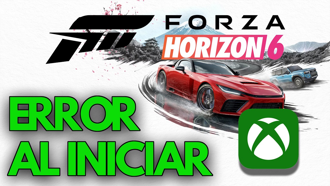 Forza Horizon 6 Error al Iniciar/No Inicia en Xbox App y Microsoft Store