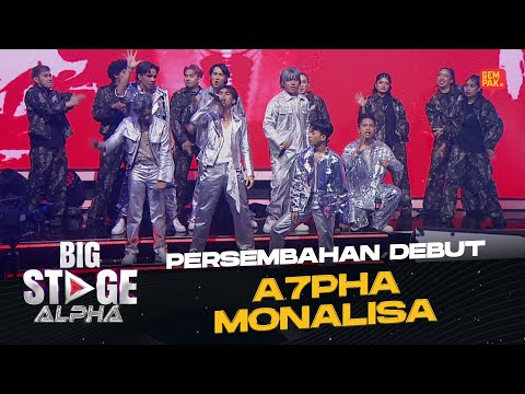 [Persembahan Penuh] A7PHA (DEBUT) - MONALISA | PENTAS AKHIR BIG STAGE ALPHA