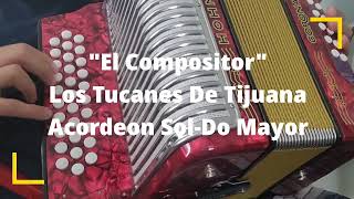 El Compositor-Los Tucanes De Tijuana-Acordeon Sol-Do Mayor