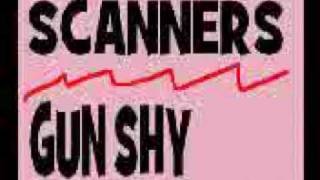 SCANNERS---GUN SHY