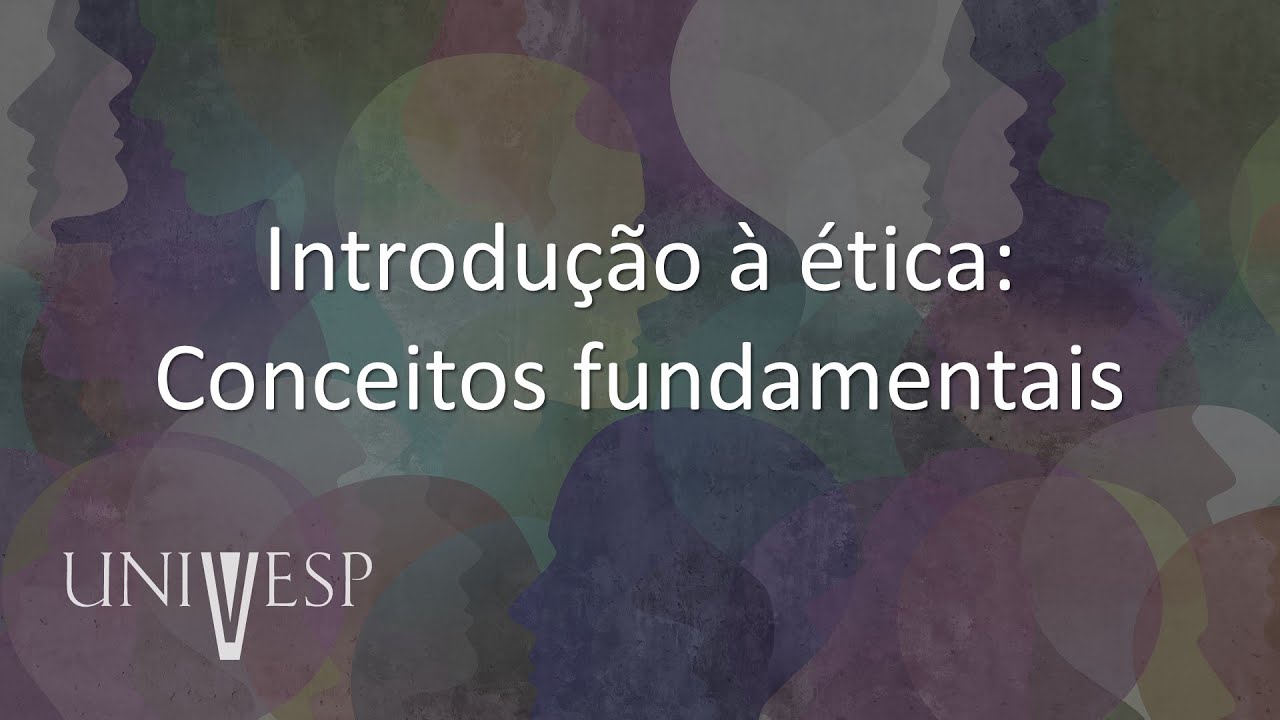 Ética, Cidadania e Socieadade - Introdução à ética: Conceitos fundamentais