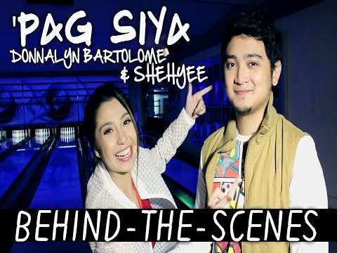 Donnalyn Bartolome feat. Shehyee — 'Pag Siya [Behind-The-Scenes]