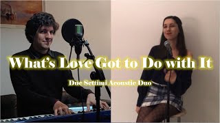 What&#39;s Love Got to Do with It (Tina Turner) - Acoustic Duo Cover