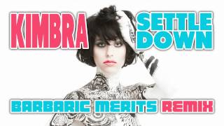Kimbra - Settle Down (Barbaric Merits Remix)