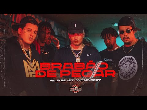Felp 22 & 2T - Brabão De Pegar (WC no Beat)