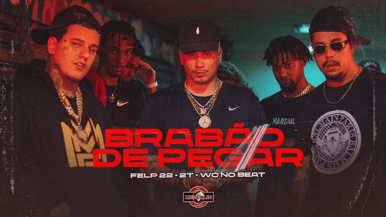 Felp 22 & 2T - Brabão De Pegar (WC no Beat)