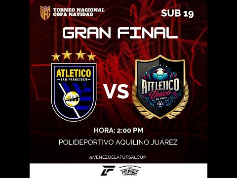 DÍA 4 FINAL SUB 19 | ATL. SAN FRANCISCO V ATL. UNICO | TORNEO COPA NAVIDAD VENEZUELA FUTSAL CUP