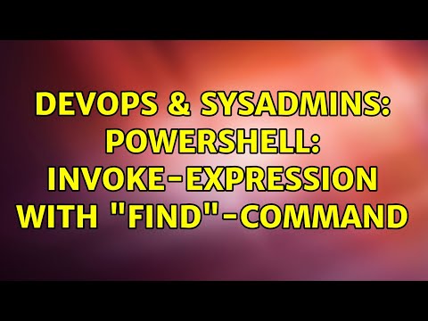 Devops Sysadmins Powershell Invoke Expression With Find Command