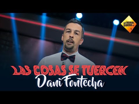 Las cosas se tuercen - Monólogo de Dani Fontecha [El Hormiguero]