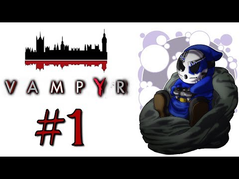 Vampyr | Let's Play Ep.1 | A Deadly Embrace [Wretch Plays]