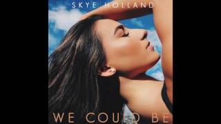 Skye Holland - We Could Be (Official Audio)