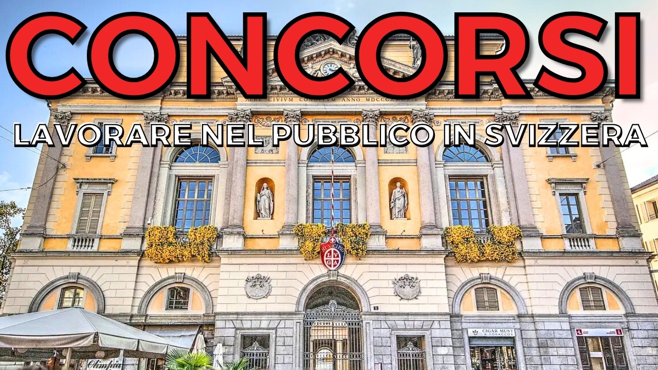 Concorsi Comunali a Lugano: Come Lavorare nel Pubblico in Svizzera (Stipendi e Requisiti)