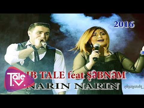 Talıb Tale & Şəbnəm Tovuzlu - Narın Narın