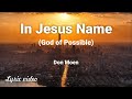 Don Moen In Jesus Name God Of Possible Lyric Video
