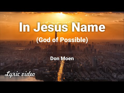 In Jesus Name (God Of Possible)