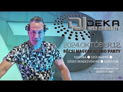 DJ DEKA - LIVE MIX 2024.OKT.12. Bécs Ausztria - RETRO PARTY A BÉCSI MAGYAROKNAK 90s - 2000s Évek