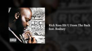 Rick Ross Hit U From The Back (feat. Rodney)