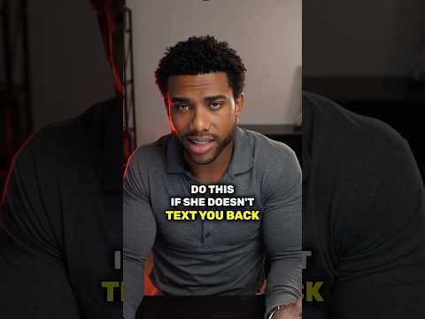 Do This If She Doesn’t Text You Back