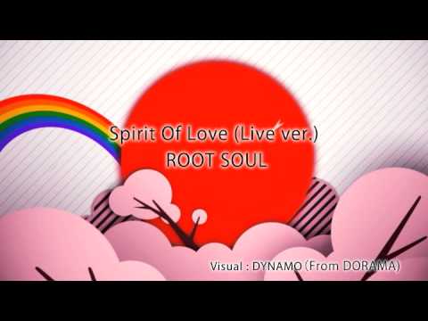 ROOT SOUL -  Spirit Of Love (Live ver.)