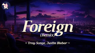 Trey Songz feat. Justin Bieber - Foreign (Remix) | Lyrics