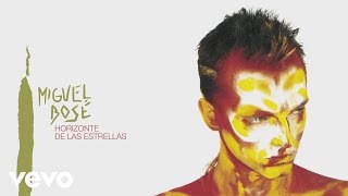 Miguel Bosé - Horizonte de las Estrellas (Audio)