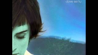 Cristina Donà - Dove Sei Tu