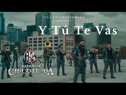 @Banda La Chicoteada  - Y Tú Te Vas - (Official Music Video)