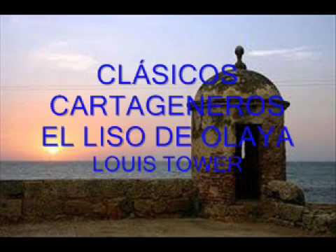 CLÁSICOS CARTAGENEROS - EL LISO DE OLAYA - LOUIS TOWER