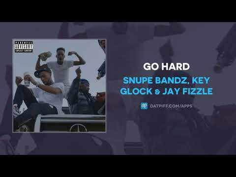 Snupe Bandz, Key Glock & Jay Fizzle - Go Hard (AUDIO)