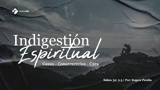 Miniatura del video: Indigestión Espiritual | causa, consecuencias, cura | Salmo 32:3-5 | Rogers Peralta