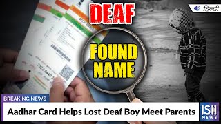 Aadhar Card Helps Lost Deaf Boy Meet Parents