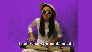 Look What You Made Me Do by Taylor Swift - Vietnamese Style by Chị Kayla