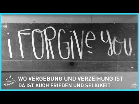 Wo Vergebung und Verzeihung ist, da ist auch Frieden und Seligkeit. | Stimme des Kalifen