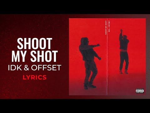IDK & Offset - Shoot My Shot (LYRICS)