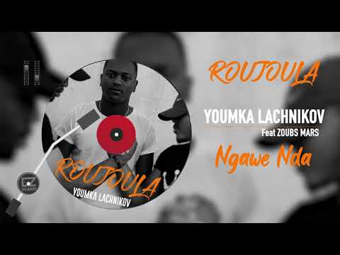 Youmka Lachnikov -  Ngawe Nda ft Zoubs Mars