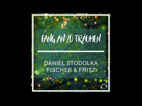 Daniel Stodolka & Fischer & Fritz - Fang an zu träumen 2018 (Topmodelz Remix Edit)