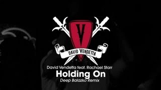 David Vendetta - Holding On (Deep Balazko Remix)